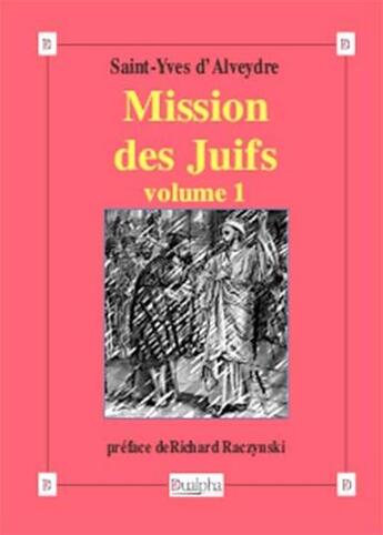 Couverture du livre « Mission des Juifs Tome 1 » de Saint-Yves D' Alveydre aux éditions Dualpha