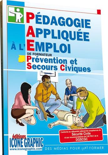 Couverture du livre « Livre de pédagogie appliquée à l'emploi de formateur en prévention et secours civiques » de  aux éditions Icone Graphic