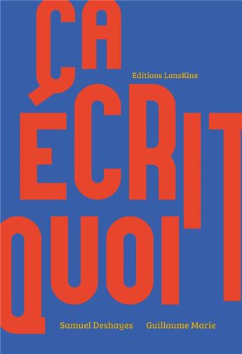 Couverture du livre « Ça écrit quoi » de Guillaume Marie et Samuel Deshayes aux éditions Editions Lanskine