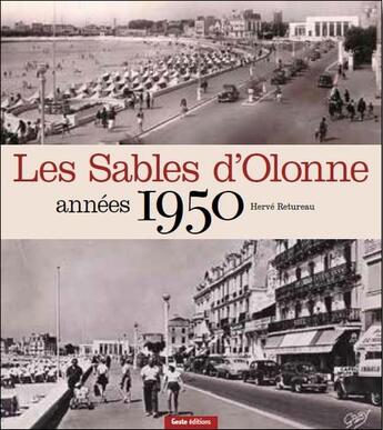 Couverture du livre « Les Sables d'Olonne ; années 1950 » de Herve Retureau aux éditions Geste