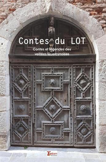 Couverture du livre « Contes du lot - contes et legendes des veillees quercynoises » de Heslewood Juliet aux éditions Tertium