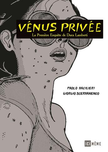 Couverture du livre « Vénus privée : La première enquête de Duca Lamberti » de Paolo Bacilieri aux éditions Ici Meme