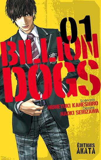 Couverture du livre « Billion dogs Tome 1 » de Muneyuki Kaneshiro et Naoki Serizawa aux éditions Akata