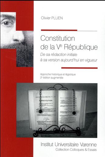 Couverture du livre « Constitution de la Ve République ; de sa rédaction initiale à sa version aujourd'hui en vigueur (2e édition) » de Olivier Pluen aux éditions Institut Universitaire Varenne