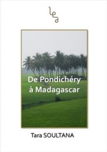 Couverture du livre « De Pondichéry à Madagascar » de Tara Soultana aux éditions Les Editions Abordables