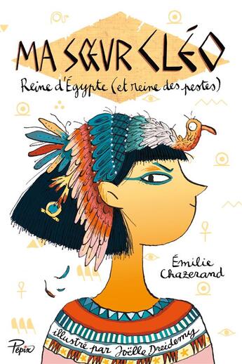 Couverture du livre « Ma soeur Cléo, reine d'Egypte (et reine des pestes) » de Joelle Dreidemy et Emilie Chazerand aux éditions Sarbacane