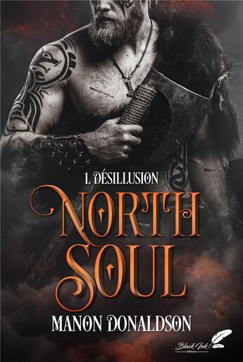 Couverture du livre « North Soul Tome 1 : Désillusion » de Donaldson Manon aux éditions Black Ink