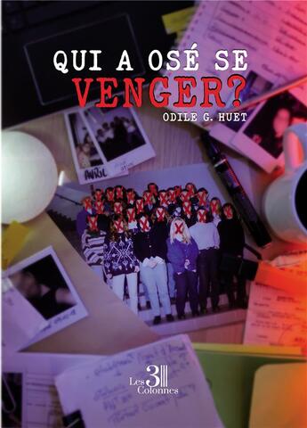 Couverture du livre « Qui a osé se venger ? » de Odile G. Huet aux éditions Les Trois Colonnes