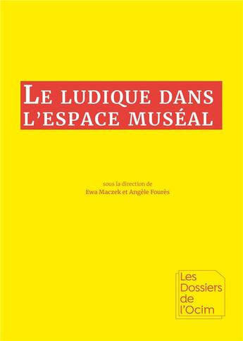 Couverture du livre « Le ludique dans l'espace muséal » de Ewa Maczek et Angele Foures aux éditions Mkf