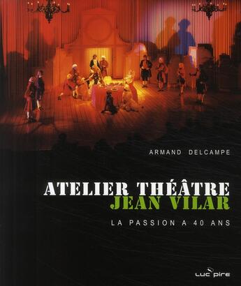 Couverture du livre « Atelier théâtre Jean Vilar » de Delcampe Armand aux éditions Luc Pire