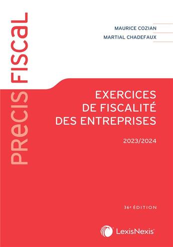 Couverture du livre « Exercices de fiscalité des entreprises (édition 2023/2024) » de Maurice Cozian et Martial Chadefaux aux éditions Lexisnexis