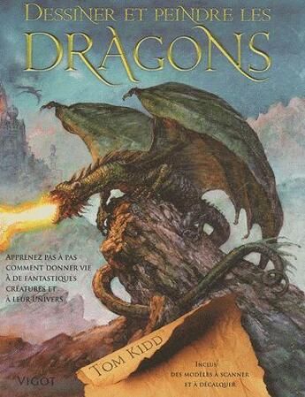 Couverture du livre « Dessiner et peindre les dragons » de Tom Kidd aux éditions Vigot