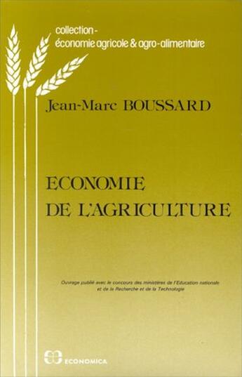 Couverture du livre « Économie de l'agriculture » de Jean-Marc Boussard aux éditions Economica