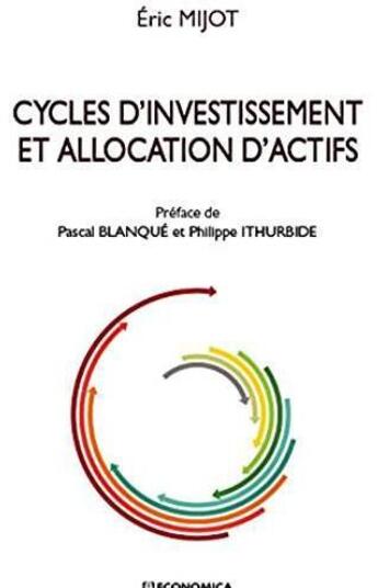 Couverture du livre « Cycles d'investissement et allocation d'actifs » de Eric Mijot aux éditions Economica