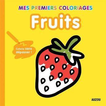 Couverture du livre « Mes Premiers Coloriages - Fruits » de Tiago Americo aux éditions Philippe Auzou