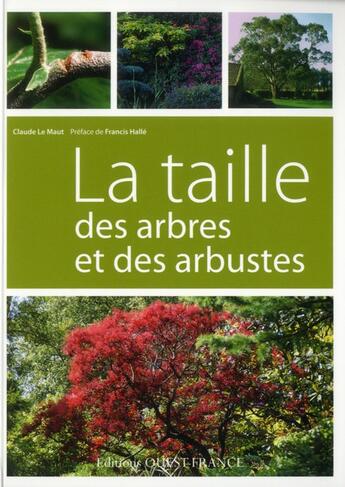 Couverture du livre « Taille des arbres et des arbustes » de Claude Le Maut aux éditions Ouest France