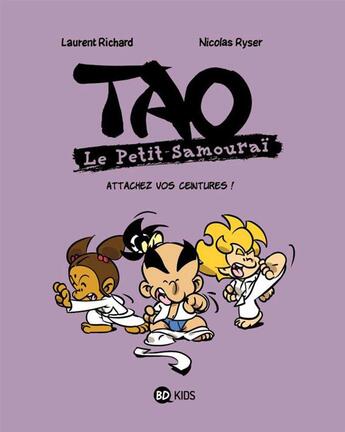 Couverture du livre « Tao, le petit samouraï t.6 ; attachez vos ceintures ! » de Laurent Richard et Nicolas Ryser aux éditions Bd Kids