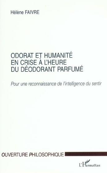 Couverture du livre « Odorat et humanite en crise a l'heure du deodorant parfume - pour une reconnaissance de l'intelligen » de Helene Faivre aux éditions L'harmattan