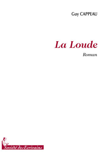 Couverture du livre « La Loude » de Guy Cappeau aux éditions Societe Des Ecrivains