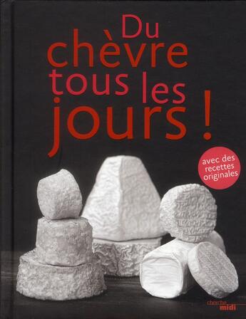 Couverture du livre « Du chèvre tous les jours » de  aux éditions Cherche Midi