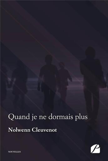 Couverture du livre « Quand je ne dormais plus » de Nolwenn Cleuvenot aux éditions Editions Du Panthéon