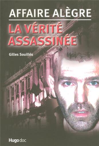 Couverture du livre « Affaire alègre ; la vérité assassinée » de Soullies Gilles aux éditions Hugo Document