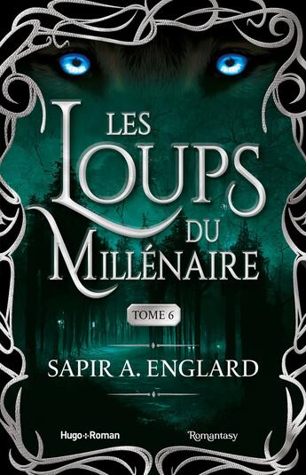 Couverture du livre « Les loups du millénaire Tome 6 » de Sapir A. Englard aux éditions Hugo Roman