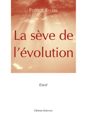 Couverture du livre « La Seve De L'Evolution » de Riviere aux éditions Benevent