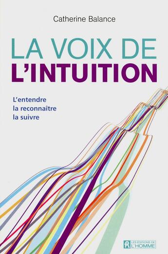 Couverture du livre « La voix de l'intuition » de Catherine Balance aux éditions Editions De L'homme