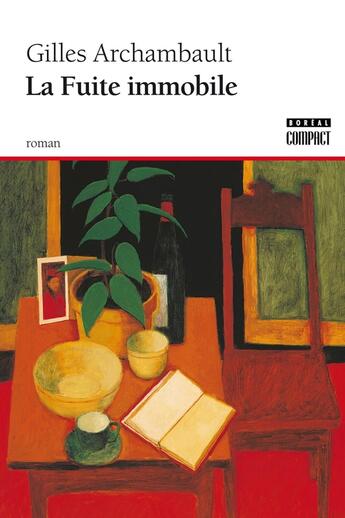 Couverture du livre « La fuite immobile » de Archembault Gilles aux éditions Editions Boreal