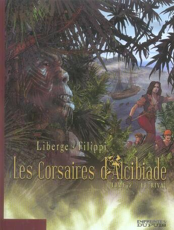 Couverture du livre « Les corsaires d'alcibiade Tome 2 ; le rival » de Denis-Pierre Filippi et Eric Liberge aux éditions Dupuis