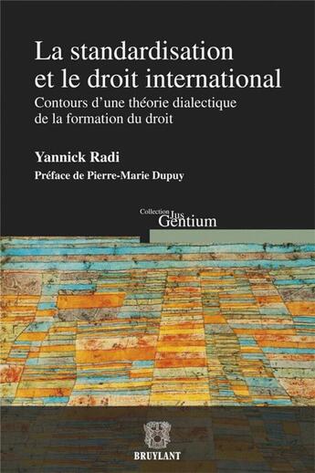 Couverture du livre « La standardisation comme procédure systémique de formation du droit » de Yannick Radi aux éditions Bruylant