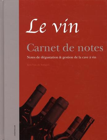 Couverture du livre « Le vin, carnet de note » de Kris Van De Sompel aux éditions Chantecler