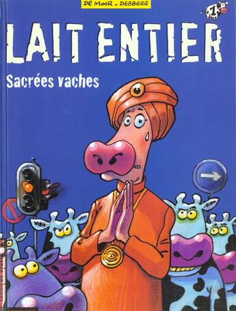 Couverture du livre « Lait entier t.1 ; sacrées vaches » de Bob De Moor et Stephen Desberg aux éditions Lombard