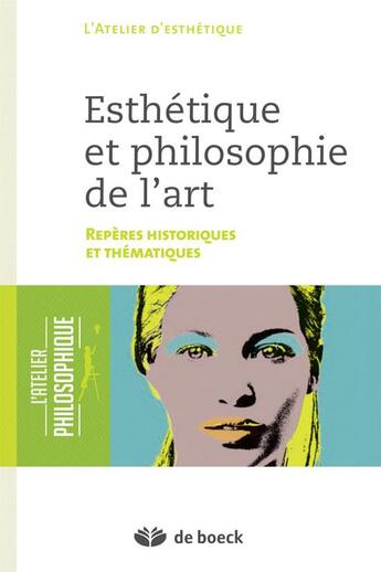 Couverture du livre « Esthétique et philosophie de l'art ; repères historiques et thématiques » de  aux éditions De Boeck Superieur