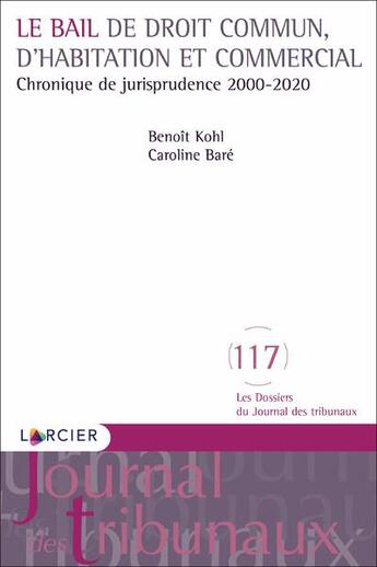 Couverture du livre « Droit du bail : chronique 2000-2020 ; le bail de droit commun, d'habitation et commercial » de Caroline Barre et Benoit Kohl aux éditions Larcier