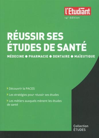 Couverture du livre « Réussir ses études de santé ; médecine, pharmacie, dentaire (14e édition) » de Ludivine Coste aux éditions L'etudiant