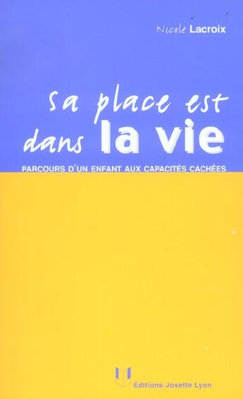 Couverture du livre « Sa place est dans la vie » de  aux éditions Josette Lyon