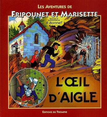 Couverture du livre « Les aventures de Fripounet et Marisette Tome 7 ; l'oeil d'aigle » de Rene Bonnet aux éditions Triomphe