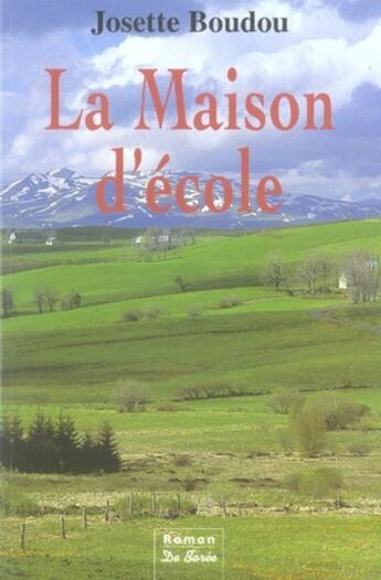 Couverture du livre « Maison D Ecole La) » de Josette Boudou aux éditions De Boree