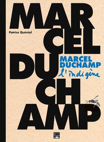 Couverture du livre « Marcel Duchamp, l'indigène » de Patrice Quereel aux éditions Des Falaises