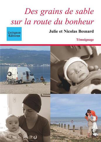 Couverture du livre « Des grains de sable sur la route du bonheur » de Julie Besnard et Nicolas Besnard aux éditions Coetquen