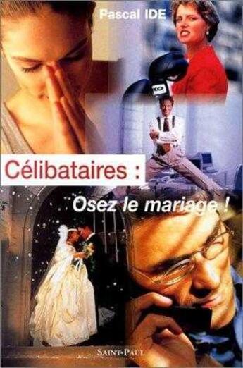 Couverture du livre « Celibataires : osez le mariage - nouvelle edition » de  aux éditions Saint Paul Editions