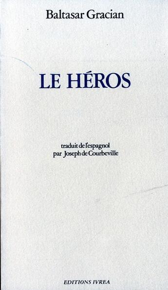 Couverture du livre « Heros (le) » de Baltasar Gracian aux éditions Ivrea