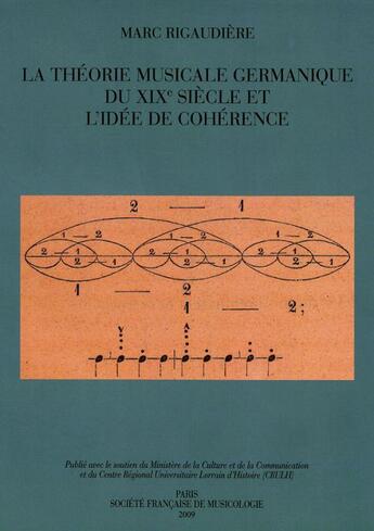 Couverture du livre « La théorie musicale germanique du XIXe siècle et l'idée de cohérence » de Marc Rigaudiere aux éditions Societe Francaise De Musicologie