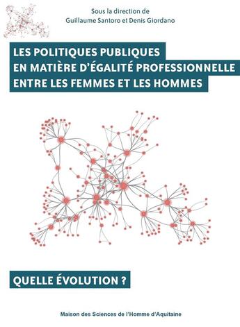 Couverture du livre « Les Politiques publiques en matière d'égalité professionnelle entre les femmes et les hommes : Quelle évolution ? » de Santoro Guillaume aux éditions Maison Sciences De L'homme D'aquitaine