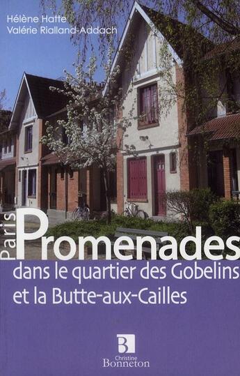 Couverture du livre « Promenades dans le quartier des Gobelin et la Butte-aux-Cailles » de Helene Hatte et Valerie Rialland-Addach aux éditions Bonneton