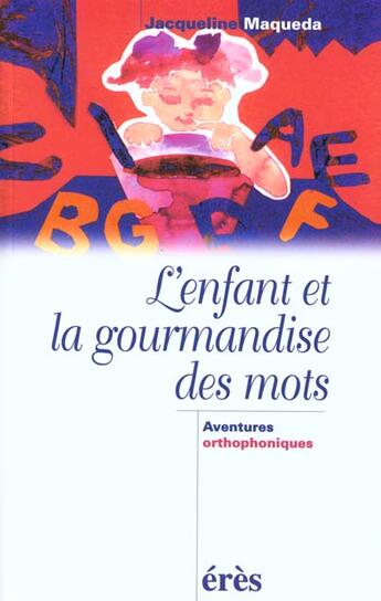 Couverture du livre « L'enfant et la gourmandise des mots » de Jacqueline Maqueda aux éditions Eres