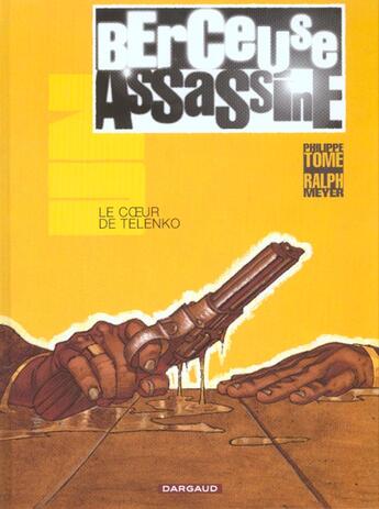 Couverture du livre « Berceuse assassine t.1 ; le coeur de Telenko » de Philippe Tome et Ralph Meyer aux éditions Dargaud