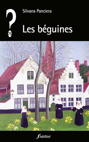 Couverture du livre « QUE PENSER DE... ? ; les béguines » de Silvana Panciera aux éditions Fidelite